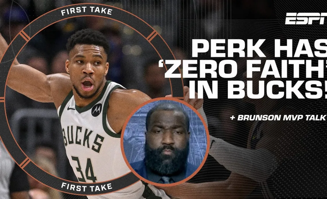 Perk has 'ZERO FAITH' in Bucks' title hopes + Brunson in the MVP discussion?! 👀 | First Take