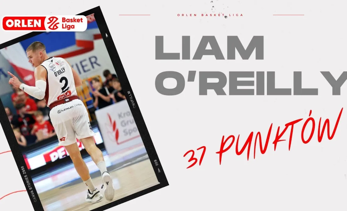 Liam O’Reilly - 37 punktów! #ORLENBasketLiga #plkpl