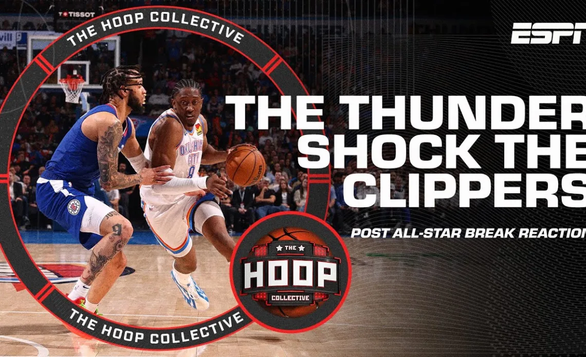 The OKC Thunder SHOWED OUT in post All-Star break VICTORY over Clippers 😮‍💨 | The Hoop Collective