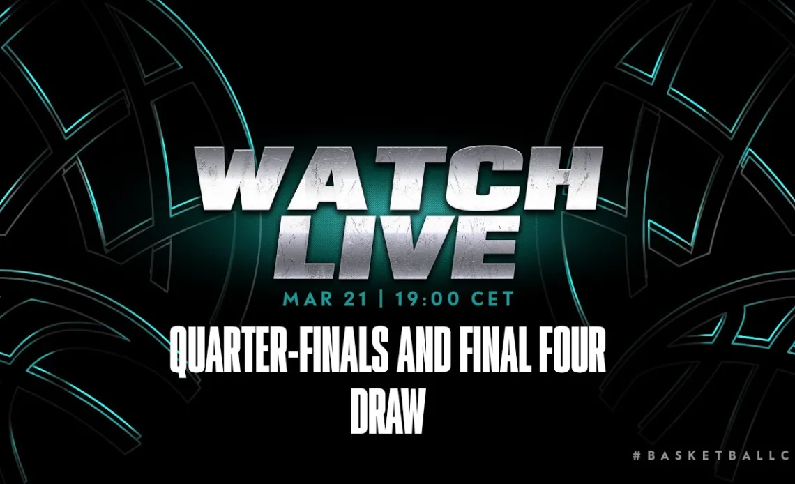 LIVE 🔴| Quarter-Finals and Final Draw | #BasketballCL 2023-24