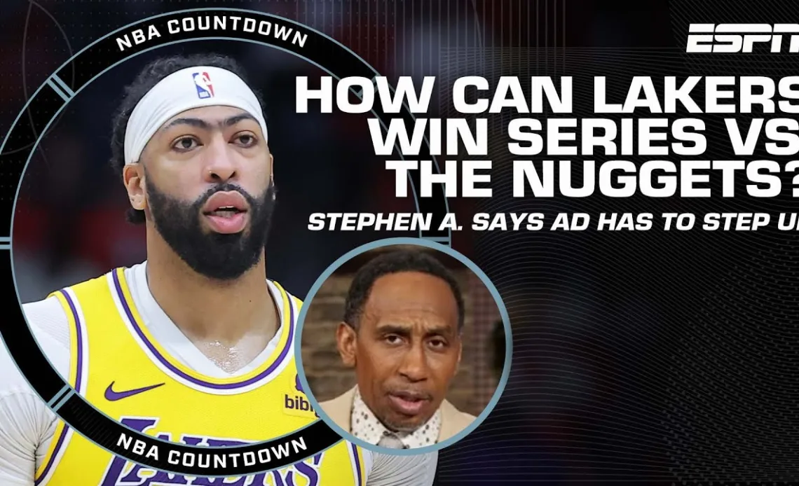 Anthony Davis MUST answer the call if Lakers want to beat the Nuggets! - Stephen A. | NBA Countdown