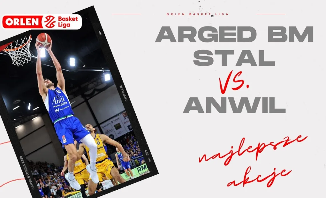 Arged BM Stal 🆚 Anwil - najlepsze akcje #ORLENBasketLiga #PLKPL