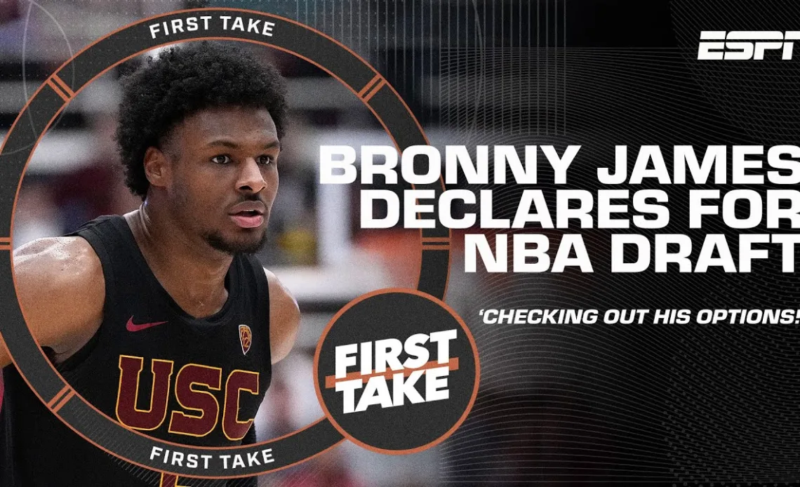 'HE IS CHECKING OUT HIS OPTIONS!' - JWill reacts to Bronny declaring for the NBA Draft | First Take