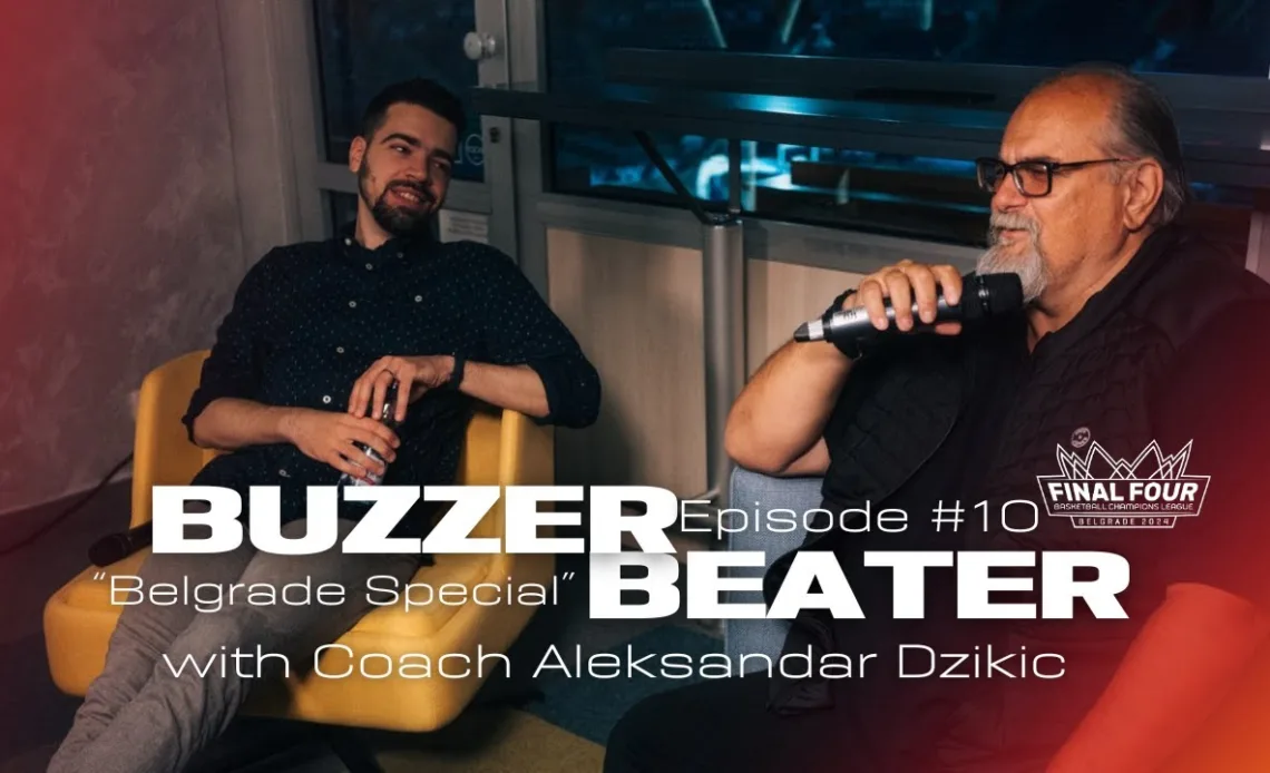 Part 2: Buzzer Beater Belgrade Special with Coach Aleksandar Dzikic | #BasketballCL 2023-24