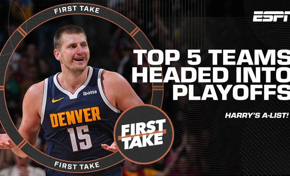 Perk gives Harry a ROUND OF APPLAUSE for his A-List: Top 5 Teams Heading into Playoffs | First Take