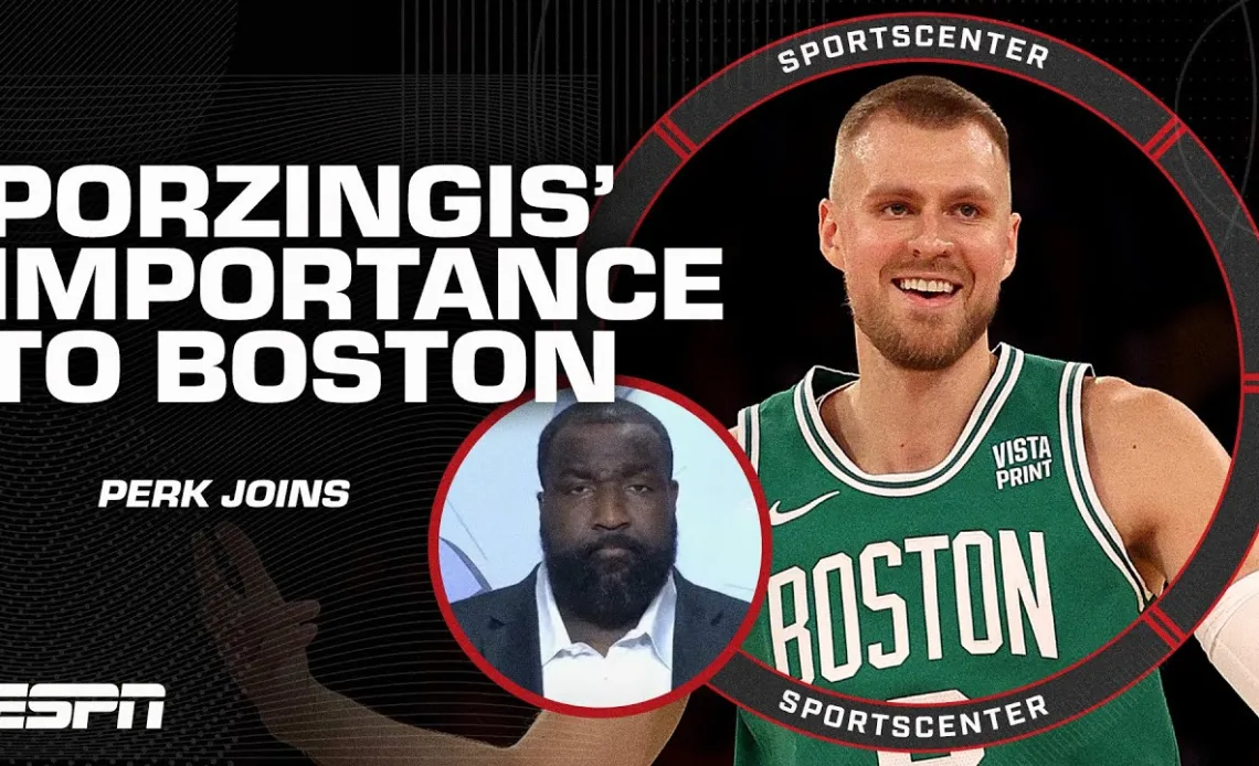 Kristaps Porzingis is the MOST IMPORTANT factor to Celtics hanging banner 18 - Perk | SportsCenter